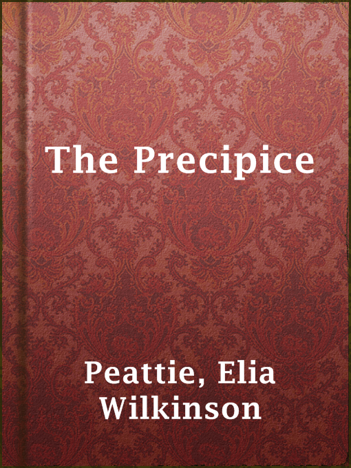 Title details for The Precipice by Elia Wilkinson Peattie - Available